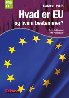 Hvad er EU og hvem bestemmer?