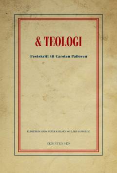 Og teologi : festskrift til Carsten Pallesen