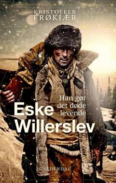 Eske Willerslev : han gør det døde levende