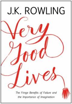 Very good lives : the fringe benefits of failure and importance og imagination