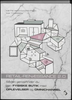 Retail-renæssance 2.0 : sådan genopfinder du den fysiske butik med oplevelser og omnichannel