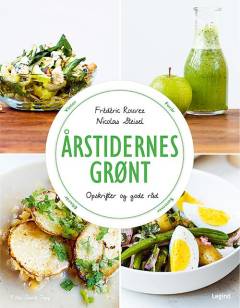 Årstidernes grønt : opskrifter og gode råd