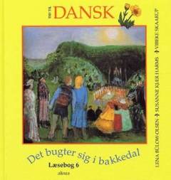 Tid til dansk. Det bugter sig i bakke dal : læsebog 6