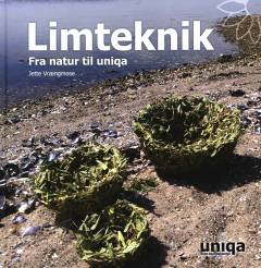 Limteknik : fra natur til uniqa : bæredygtigt blomsterdesign fra Danmarks natur