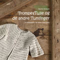 TrompetTulle og de andre tumlinger : 8 strikmodeller der følger årets gang
