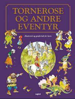 Tornerose og andre eventyr : illustreret og genfortalt
