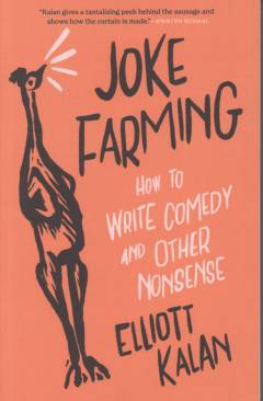 Joke farming : how to write comedy and other nonsense