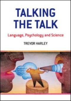 Talking the talk : language, psychology and science
