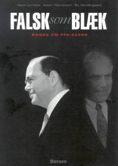 Falsk som blæk : bogen om PFA-sagen