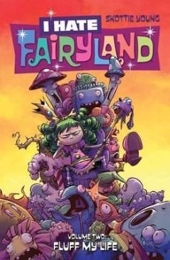 I Hate Fairyland. Volume 2 : Fluff my life