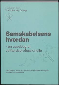 Samskabelsens hvordan : en casebog til velfærdsprofessionelle