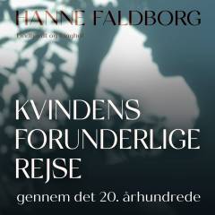 Kvindens forunderlige rejse gennem det tyvende århundrede