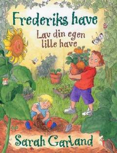 Frederiks have : lav din egen lille have