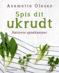 Spis dit ukrudt : naturens spisekammer