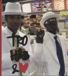 Tro, håb & kærlighed : Jacob Holdts Amerika