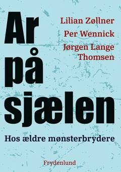 Ar på sjælen : hos ældre mønsterbrydere