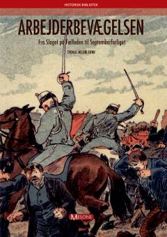 Arbejderbevægelsen : fra Slaget på Fælleden til Septemberforliget