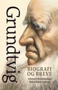 Grundtvig : biografi og breve. Århus Universitetsforlag