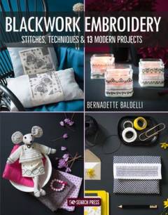 Blackwork embroidery : stitches, techniques and 13 modern projects