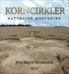 Korncirkler : naturlige mysterier