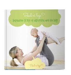 Skal vi lege? : inspiration til lege og aktiviteter med din baby