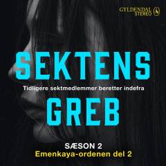 Sektens greb - sæson 2 : tidligere sektmedlemmer beretter indefra. 9 : Emenkaya-ordenen del 2