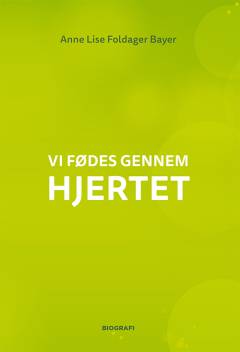 Vi fødes gennem hjertet