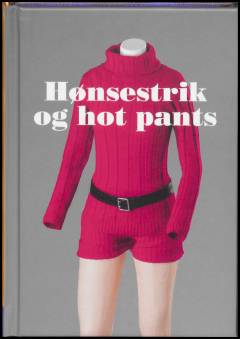 Hønsestrik og hot pants