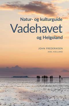 Vadehavet og Helgoland : natur- og kulturguide