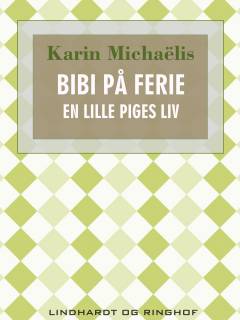 Bibi paa Ferie : en lille Piges Liv