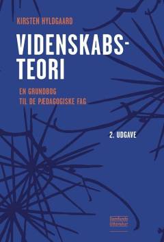 Videnskabsteori : en grundbog til de pædagogiske fag