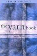 The yarn book : how to understand, design and use yarn