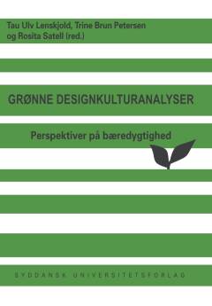 Grønne designkulturanalyser : perspektiver på bæredygtighed