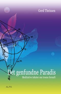 Det genfundne paradis : meditative tekster om troens fornuft