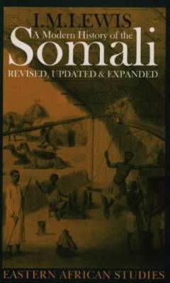 A modern history of the Somali : nation and state in the Horn of Africa