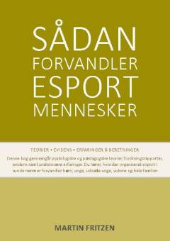 Sådan forvandler esport mennesker