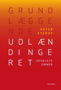 Grundlæggende udlændingeret : udvalgte emner