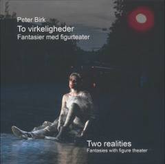 To virkeligheder : fantasier med figurteater
