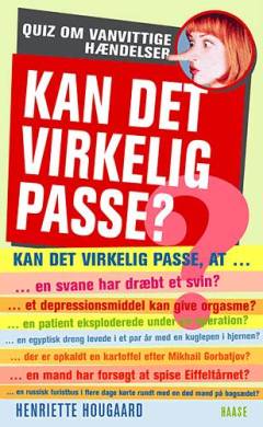 Kan det virkelig passe? : quiz om vanvittige hændelser