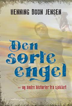 Den sorte engel - og andre historier fra sjakket