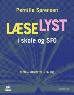 Læselyst i skole og SFO : tiltag og aktiviteter til praksis