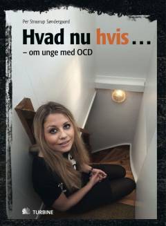 Hvad nu hvis - : om unge med OCD