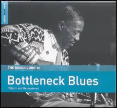 The rough guide to bottleneck blues : reborn and remastered