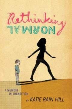 Rethinking normal : a memoir in transition