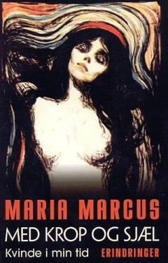 Med krop og sjæl : kvinde i min tid : erindringer
