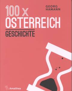 100 x Österreich : Geschichte