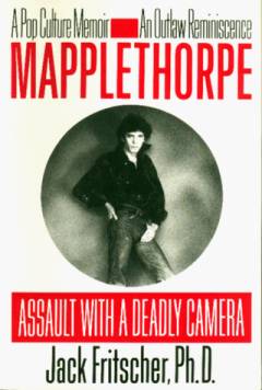 Mapplethorpe : assault with a deadly camera