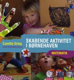 Skabende aktivitet i børnehaven : matematik