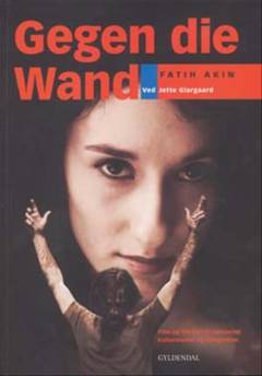 Gegen die Wand : film og tekster til temaerne kulturmøder og integration