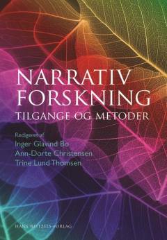 Narrativ forskning : tilgange og metoder